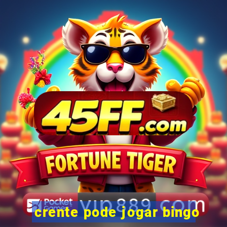 crente pode jogar bingo